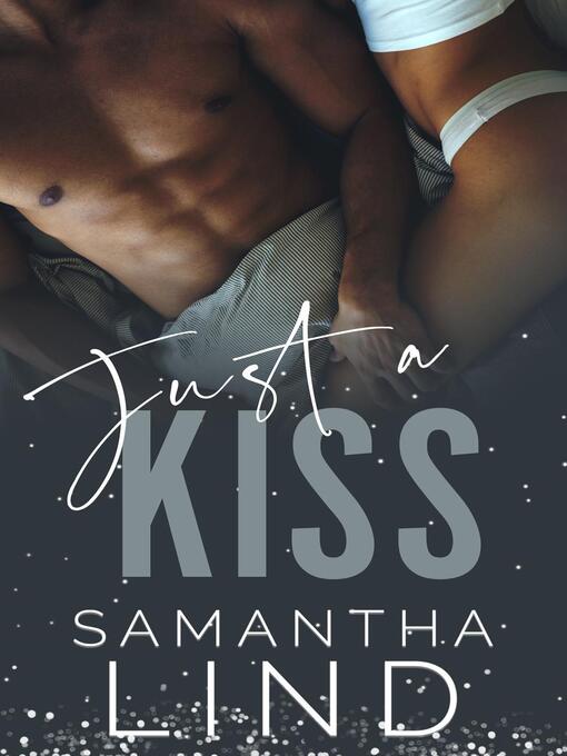 Title details for Just a Kiss by Samantha Lind - Available